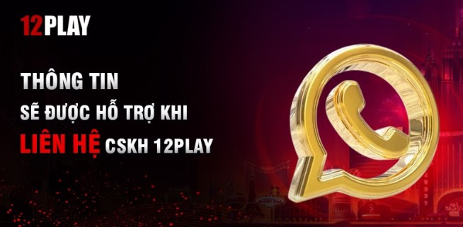 Phương thức liên hệ 12Play - Thuận tiện và chu đáo_zaloqq